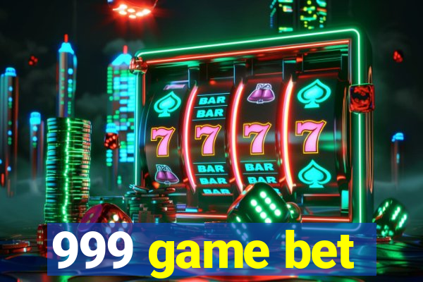 999 game bet